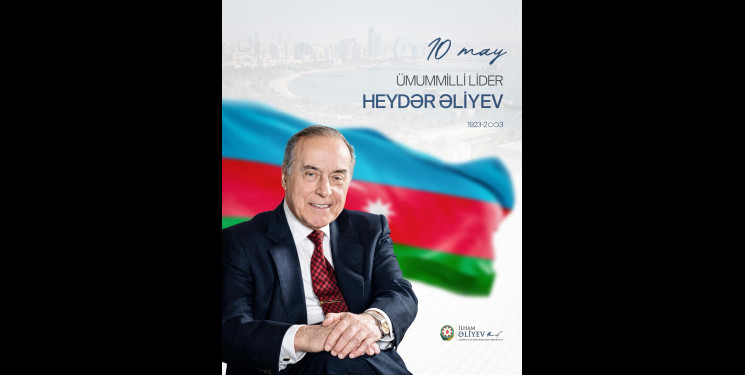 Heydər Əliyev - xalqın qəlbində yaşayan Lider