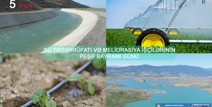 “5 iyun - Su təsərrüfatı və meliorasiyası işçiləri günü”  qeyd olunub